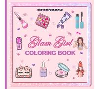 Glam Girl Coloring Book for Teens and Tweens: Fun and Fashionable Coloring Pages for Girls Featuring Makeup, Fashion, and Glam Style (Bold And Easy Coloring Book)