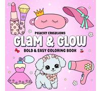 Glam & Glow: Bold and Easy Fashion Coloring Book for Kids, Teens & Adults -Simple Designs for Fun, Relaxation & Stress Relief Featuring Makeup, Cosmetics, Beauty & Style