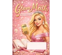 Glam Math Notebook: 100 Grid Pages for Stylish Girls Who Love Math, School Notes & Problem Solving