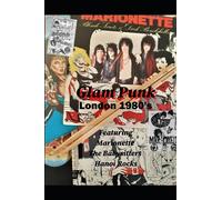 Glam Punk London 1980's: Featuring, Marionette, The Babysitters & Hanoi Rocks.