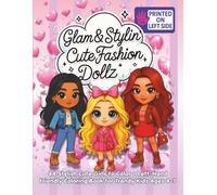 Glam & Stylin' Fashion Dollz: 44 Stylish Cute Girls to Color • Left-Hand Friendly Coloring Book for Trendy Kids Ages 4-7