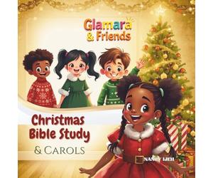 Glamara & Friends Christmas Bible Study and Carols: Discover the True Christmas Story