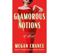 Glamorous Notions: A Novel