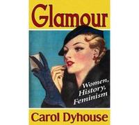 Glamour: History, Women, Feminism - [Version Originale] Inconnu (Auteur)
