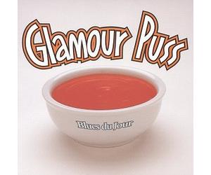 Glamour Puss - Blues du jour
