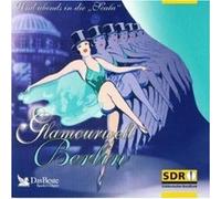 Glamourwelt Berlin - Und abends in die Scala (CD. 18 Titel)