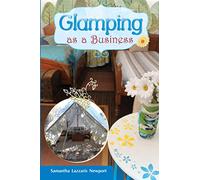 Glamping as a Business: How to own and run your own glampsite