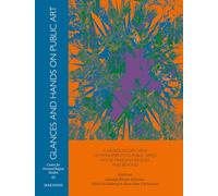 Glances and Hands on Public Art: A kaleidoscopic view of monuments in the Öresund region and beyond