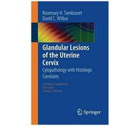 Glandular Lesions Of The Uterine Cervix