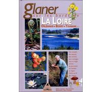 Glaner dans la région Centre - Orléanais, Berry, Touraine - Marie Duchêne - Tetras - cartonné - Guide