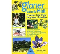 Glaner dans le Midi : Provence, Côte d'Azur, Languedoc, Roussillon