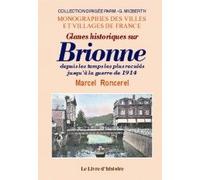 Glanes historiques sur Brionne - depuis les temps les plus reculés jusqu'à la guerre de 1914