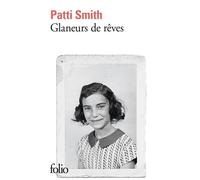 Glaneurs de rêves - Patti Smith - Gallimard - Poche - Biographie