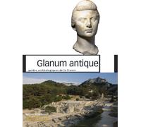 Glanum antique - Xavier Delestre - Monum Patrimoine Eds Du - broché - Etude