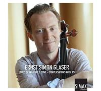 Ernst Simon Glaser – Echos of What Will Come – Conversations with J.S – Import – Simax Online