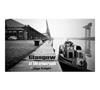 Glasgow at the Crossroads by Alan Knight Inconnu (Auteur)