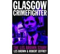 Glasgow Crimefighter Brown, Robert Jeffrey (Auteur)