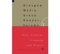 Glasgow Media Group Reader: News Content, Langauge and Visuals (Communication and Society): Glasgow University Media Reader: Volume 1 Unknown (Auteur)