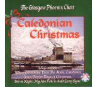 Glasgow Phoenix Choir,the - Caledonian Christmas