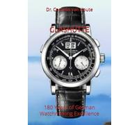 GLASHÜTTE: 180 Years of German Watchmaking Excellence