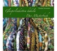 Glasperlenketten häkeln - Das Musterbuch Schumann, Claudia (Auteur)