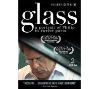 Glass: A Portrail of Philip in Twelve Parts