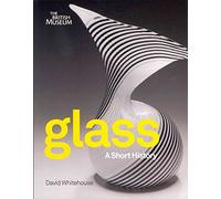 Glass A Short History /anglais