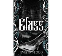Glass: A Why Choose Cinderella Retelling (Forbidden Fairytales)