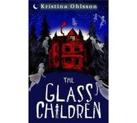 Glass Children Kristina Ohlsson, (Auteur)