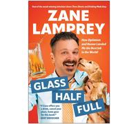 Glass Half Full How Optimism and Humor Landed Me the Best Job in the World - Zane Lamprey - Matt Holt Books - ebook (ePub) - Livre