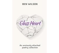 Glass Heart: An Anxiously Attached Poetry Collection