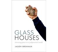 Glass Houses Choosing Grace in a Judgmental World - Jason Brennan - Oxford university press - ebook (ePub) - Livre