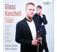 Glass, Kancheli & T????r: Music for Violin and Piano by Andrea Cortesi (2013-08-03)
