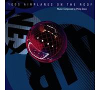 Glass, Philip - 1000 Airplanes on The Roof