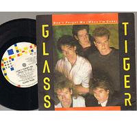 Glass Tiger - Don't Forget Me When I'm Gone - 7 inch vinyl / 45