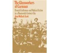 Glassworkers of Carmaux Joan Wallach Scott (Auteur)