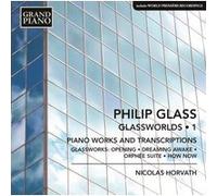 Glassworlds, Volume 1 : Œuvres pour piano et transcriptions