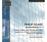 Glassworlds/Volume 1//Oeuvres pour Piano et Transcriptions