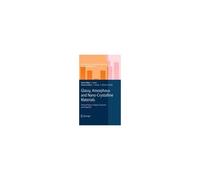 Glassy, Amorphous And Nano-Crystalline Materials