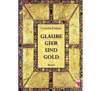 Glaube, Gier Und Gold