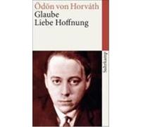 Glaube Liebe Hoffnung Horváth, Ödön von (Auteur)