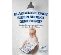 Glauben Sie, Dass Sie Ein Sudoku Genius Sind? Stellen Sie Sich Auf Die Probe Mit Über 240+ Rätsel