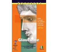 Glaucome - Guide À L'usage Des Patients Et De Leur Entourage - Edition 2008-2009