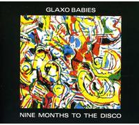 Glaxo Babies - Nine Months to The Disco [Import]