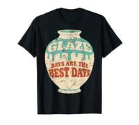 Glaze Days are The Best Days Pottery Studio Potter T-Shirt