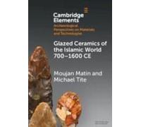 Glazed Ceramics Of The Islamic World 700-1600 Ce