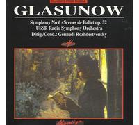 Glazunov, a. - Symphony 6/Ballet Scenes
