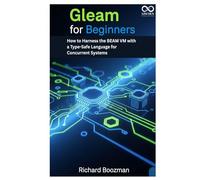 Gleam for Beginners: How to Harness the BEAM VM with a Type-Safe Language for Concurrent Systems