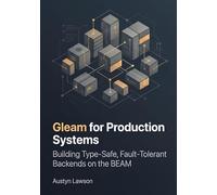 Gleam for Production Systems: Building Type-Safe, Fault-Tolerant Backends on the BEAM