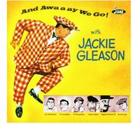 Gleason, Jackie - And Awaaay We!